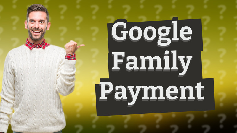 Google Family Payment