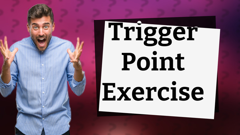 Trigger Point Exercise