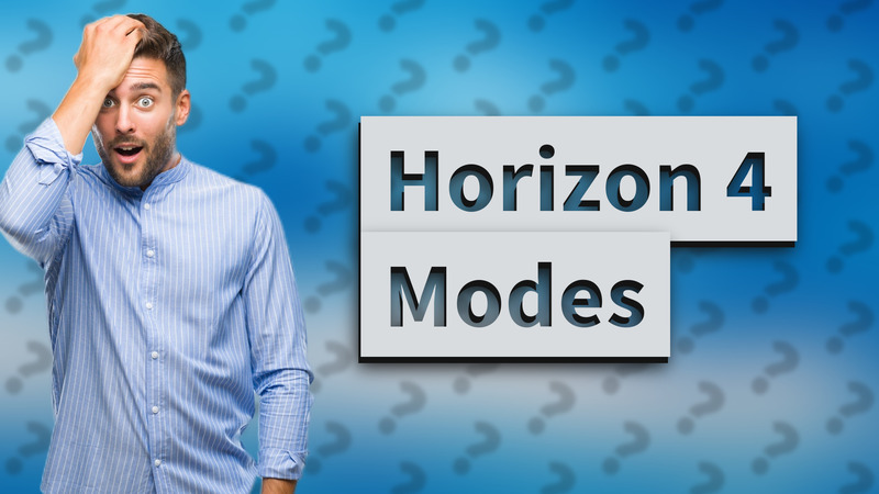 Horizon 4 Modes