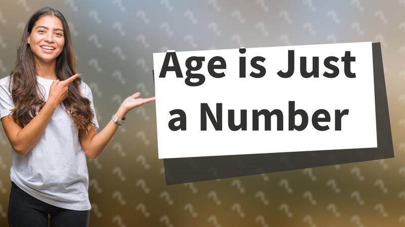 Age is Just a Number