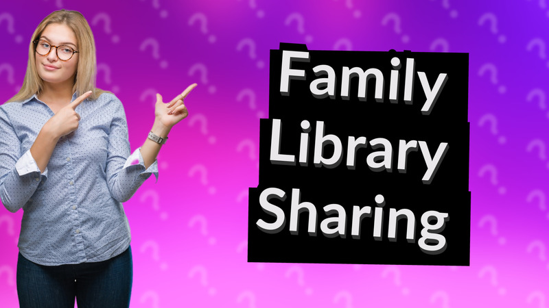 Family Library Sharing