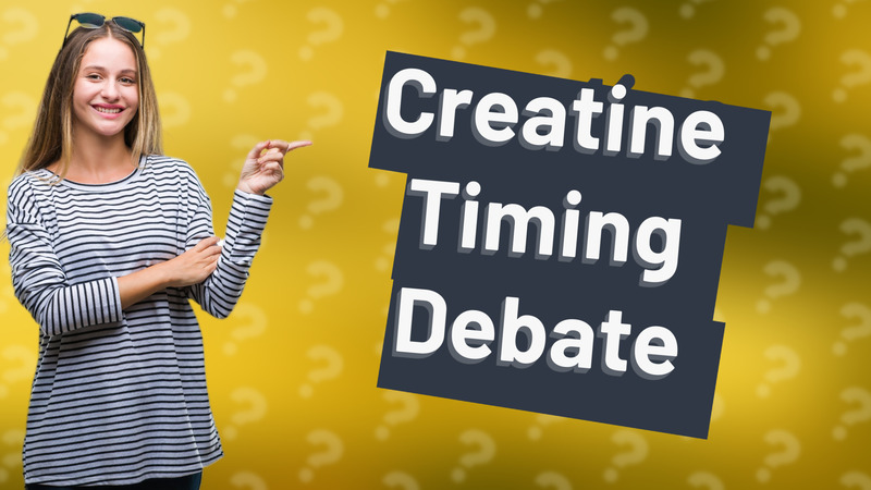 Creatine Timing Debate