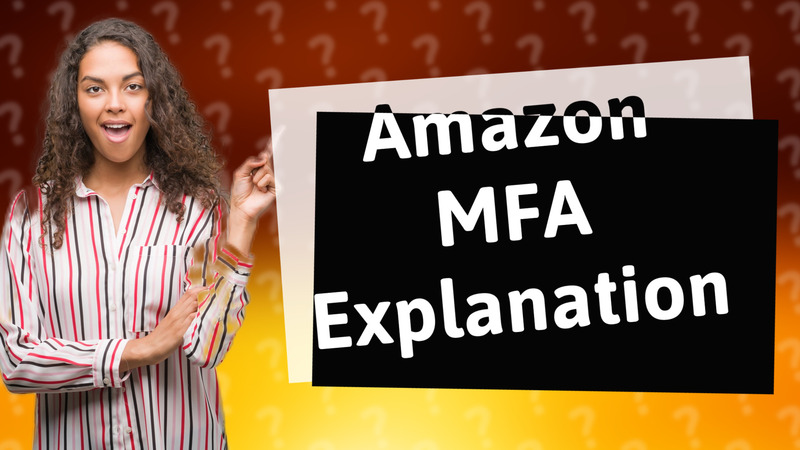 Amazon MFA Explanation