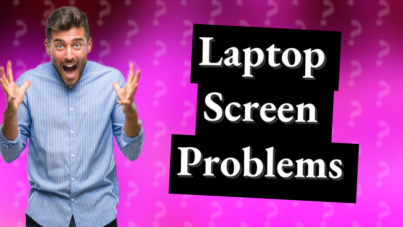Laptop Screen Problems