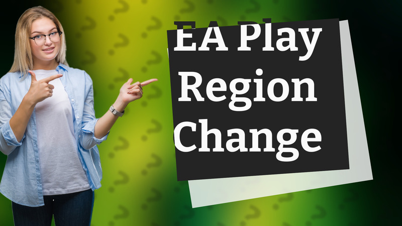 EA Play Region Change