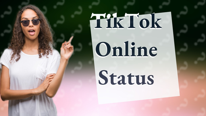 TikTok Online Status