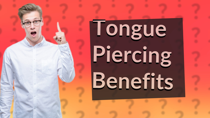 Tongue Piercing Benefits
