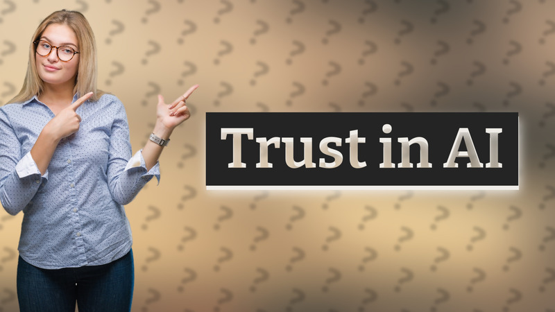 Trust in AI