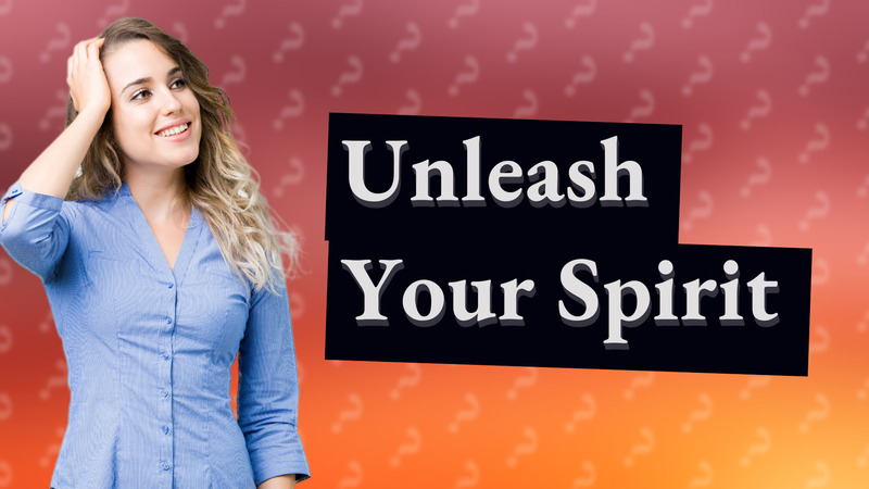 Unleash Your Spirit