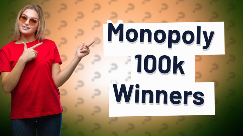 Monopoly 100k Winners