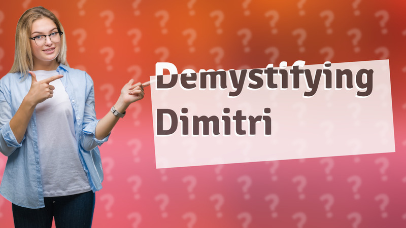 Demystifying Dimitri