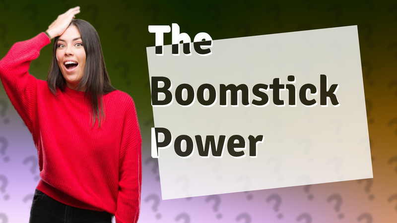 The Boomstick Power
