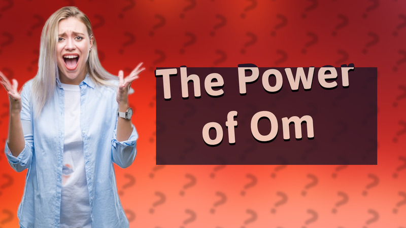 The Power of Om