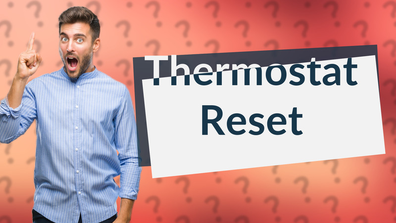Thermostat Reset