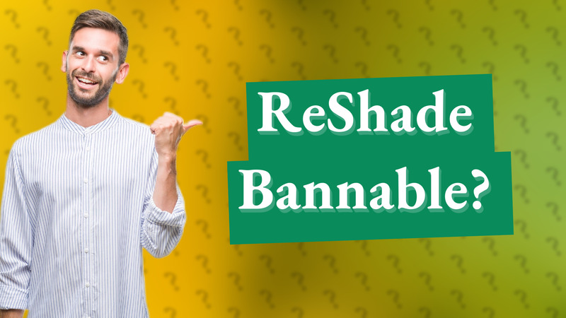 ReShade Bannable?