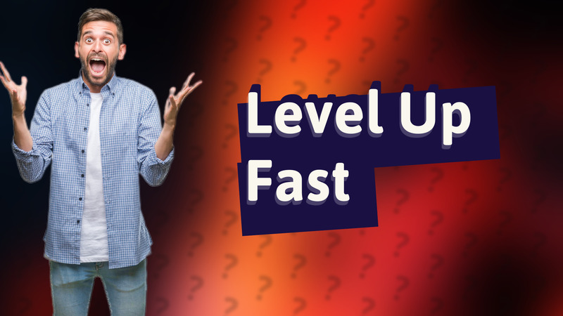 Level Up Fast