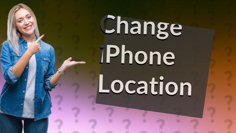 Change iPhone Location