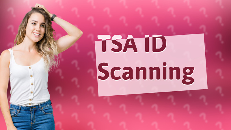 TSA ID Scanning
