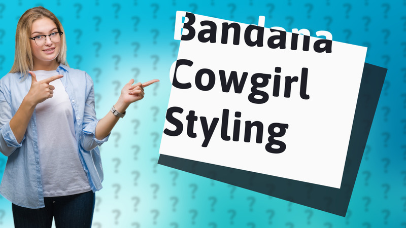 Bandana Cowgirl Styling