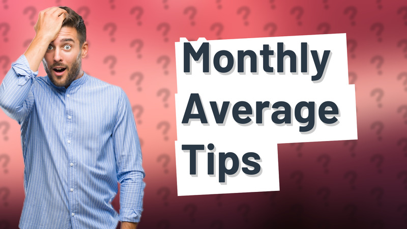 Monthly Average Tips