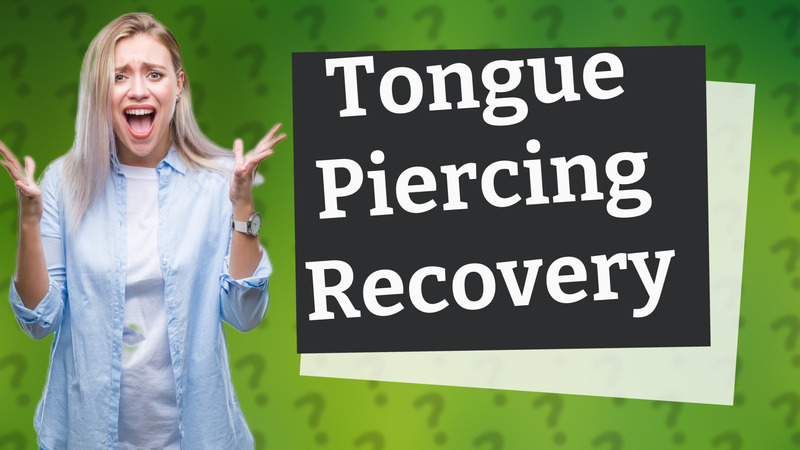 Tongue Piercing Recovery