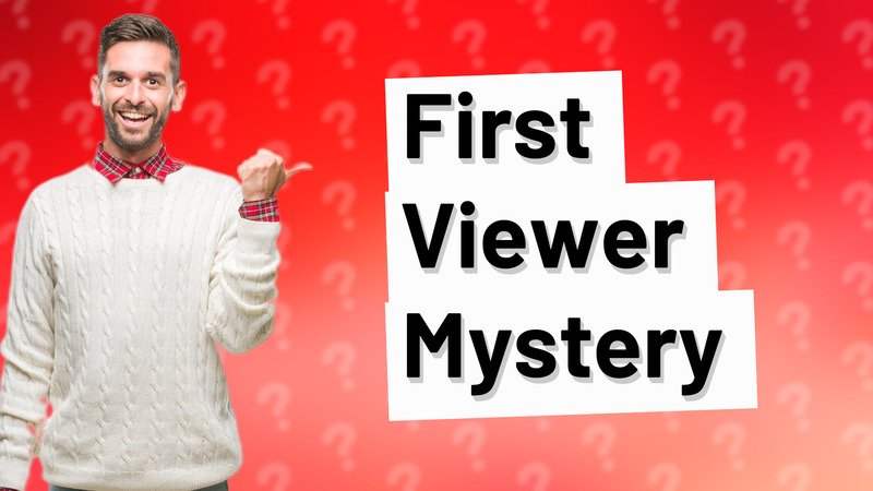 First Viewer Mystery