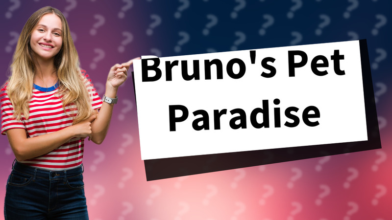 Bruno's Pet Paradise
