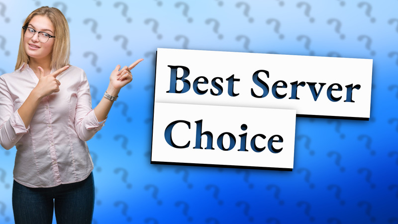 Best Server Choice