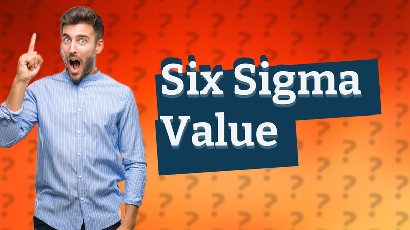 Six Sigma Value