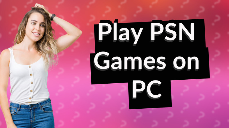 Play PSN Games on PC