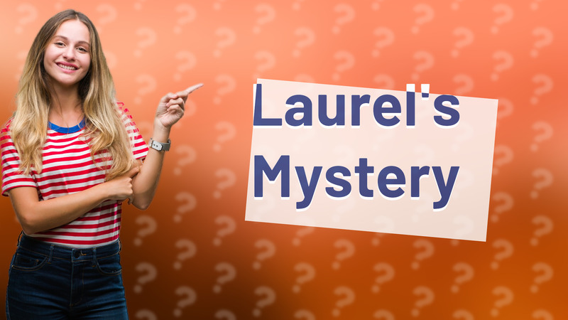 Laurel's Mystery