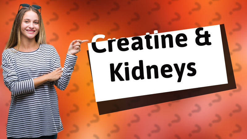 Creatine & Kidneys