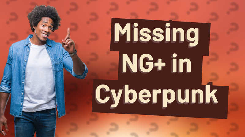 Missing NG+ in Cyberpunk
