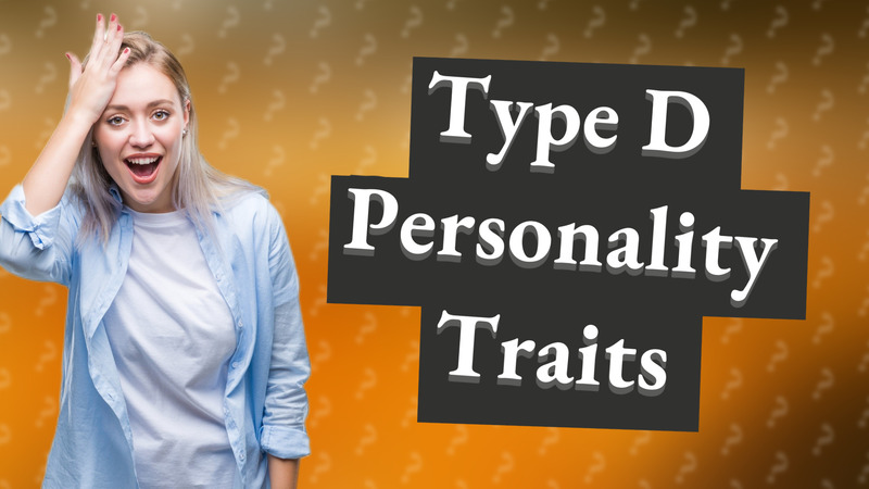 Type D Personality Traits