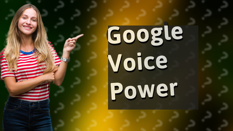 Google Voice Power