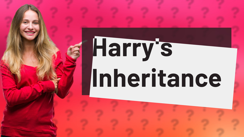 Harry's Inheritance