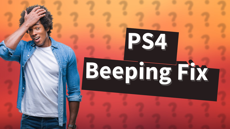 PS4 Beeping Fix