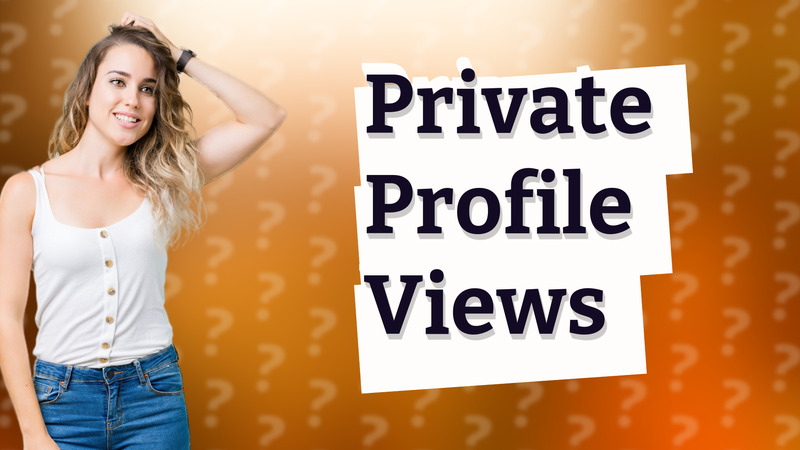 Private Profile Views