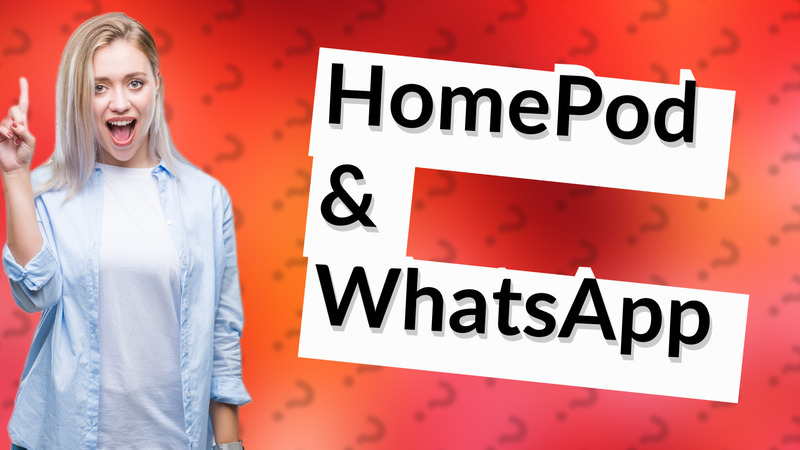 HomePod & WhatsApp