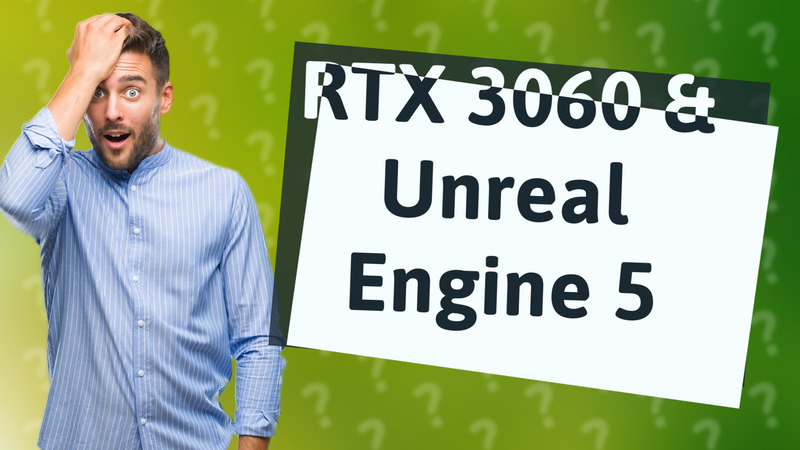 RTX 3060 & Unreal Engine 5