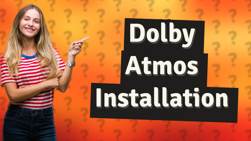 Dolby Atmos Installation
