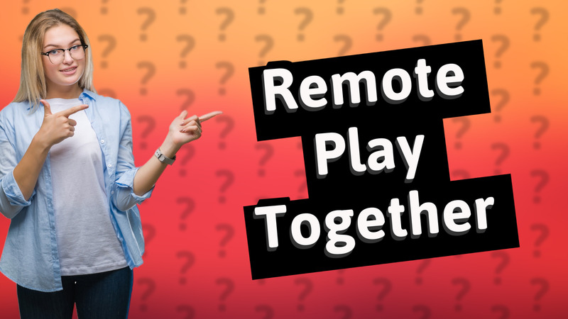 Remote Play Together