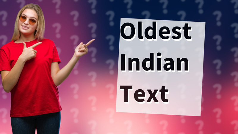 Oldest Indian Text