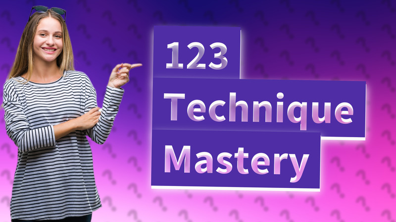 123 Technique Mastery
