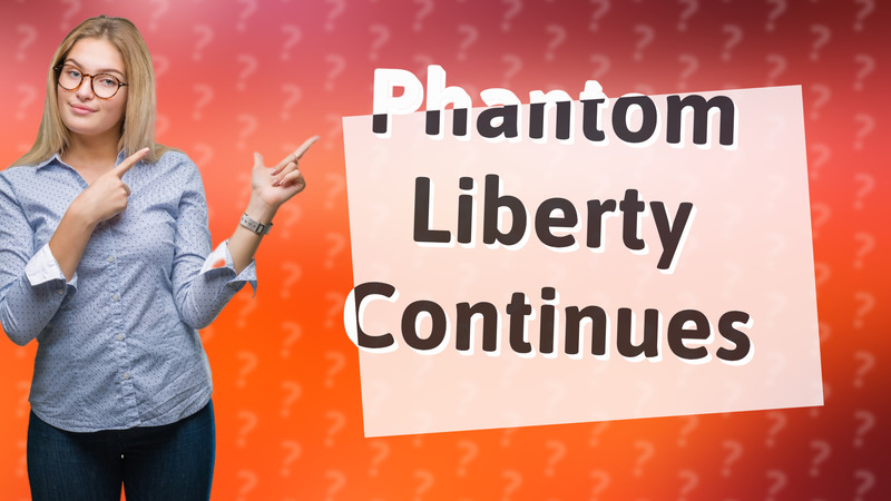 Phantom Liberty Continues