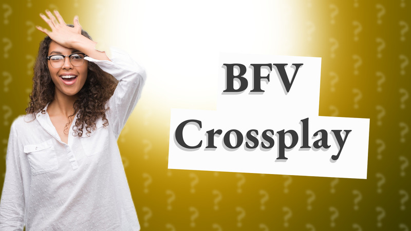 BFV Crossplay