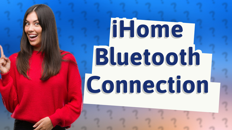 iHome Bluetooth Connection