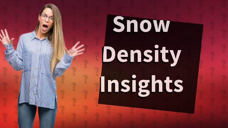 Snow Density Insights