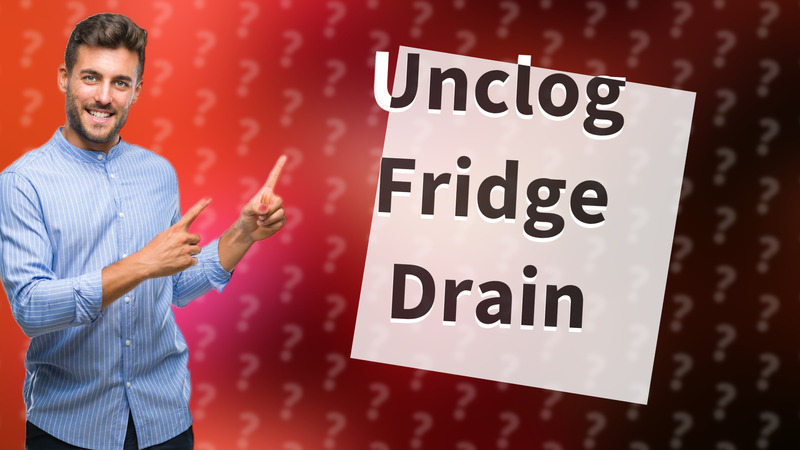 Unclog Fridge Drain