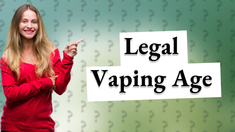 Legal Vaping Age
